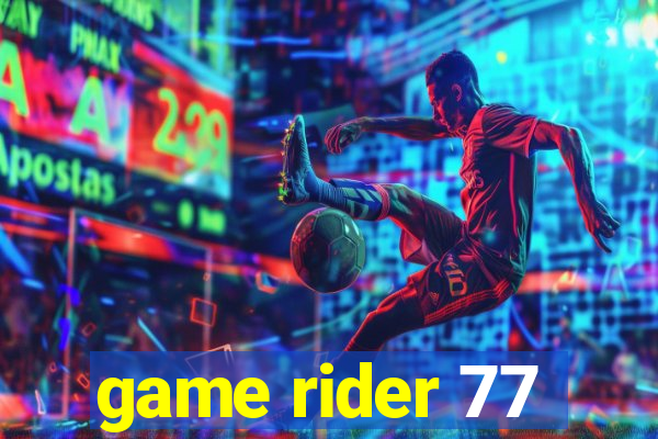 game rider 77